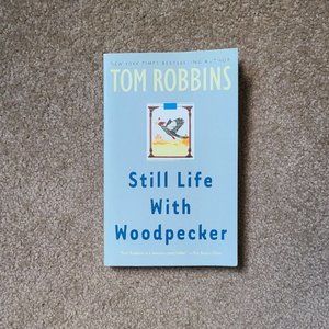 4/$20 Still Life with Woodpecker:‎ A Novel by Tom Robbins - Paperback